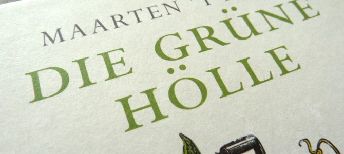 Nachgelesen: „Die grüne Hölle“ von Maarten’t Hart Nachgelesen: „Die grüne Hölle“ von Maarten’t Hart