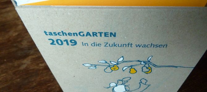 TaschenGarten 2019: In die Zukunft wachsen TaschenGarten 2019: In die Zukunft wachsen